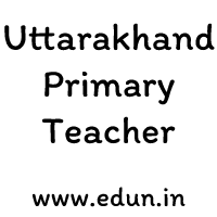 Uttarakhand Primary Teacher 2021-22