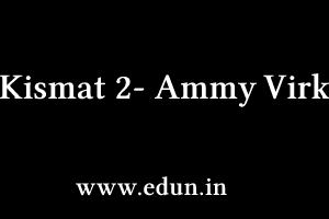 Download MP3 Song Kismat 2- Ammy Virk