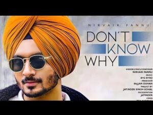 Download Mp3 Song Don’t Know Why-Nirvair Pannu