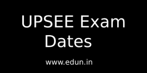  UPSEE 2022 Exam Dates 
