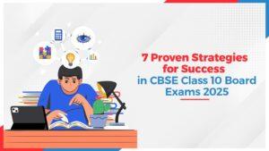 Board Exam Success: 10 Proven Strategies for Class 10 & 12 Students